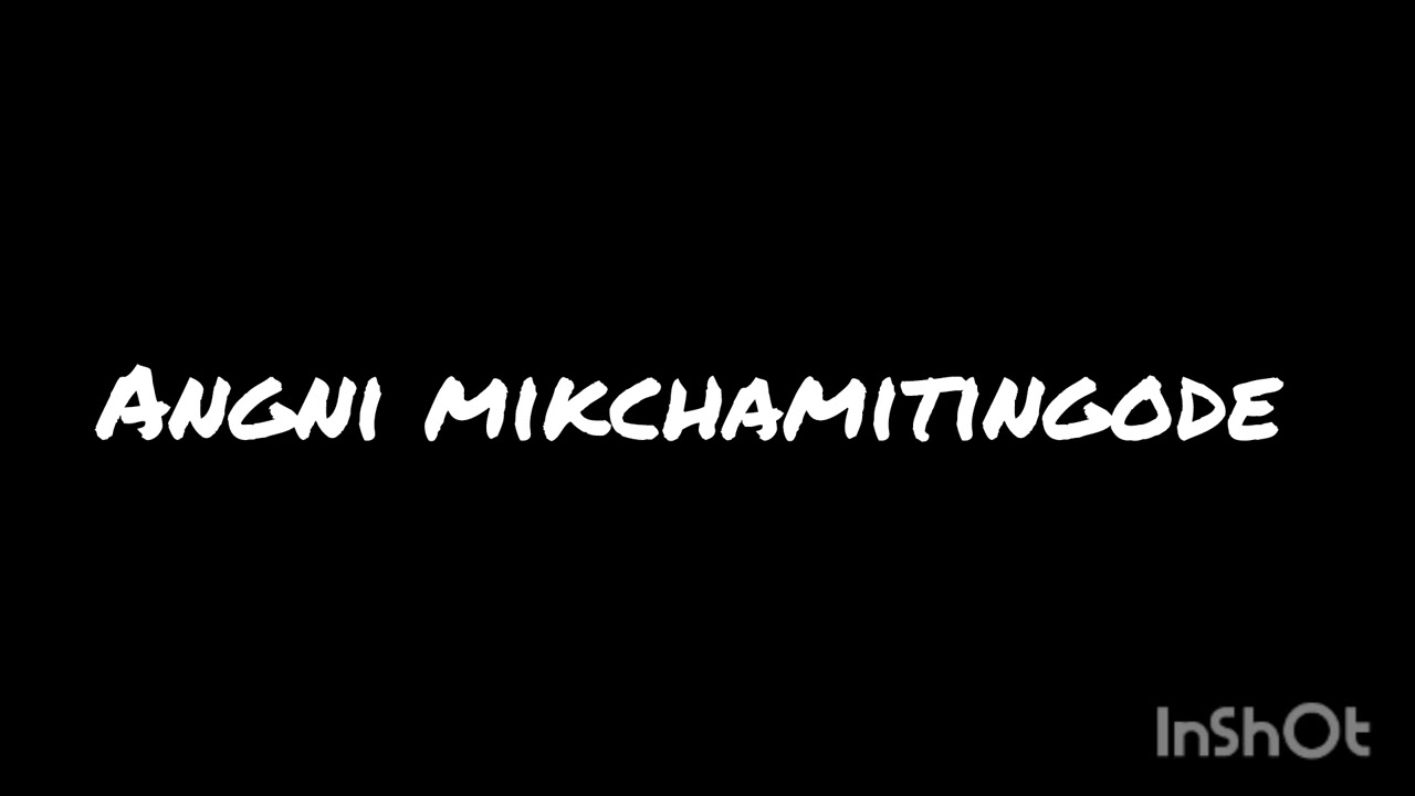 Angni mikchamitingode/Original by Sonasing sangma