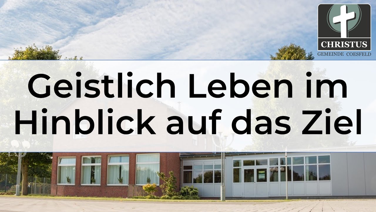 Geistlich Leben im Hinblick auf das Ziel - Jörg Tzanoudakis - Predigt - 25.07.2021