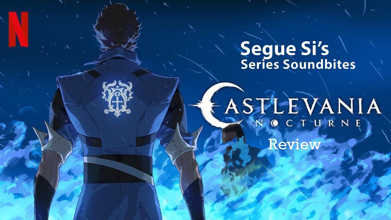 Castlevania Nocturne review | Segue Si's Series Soundbites