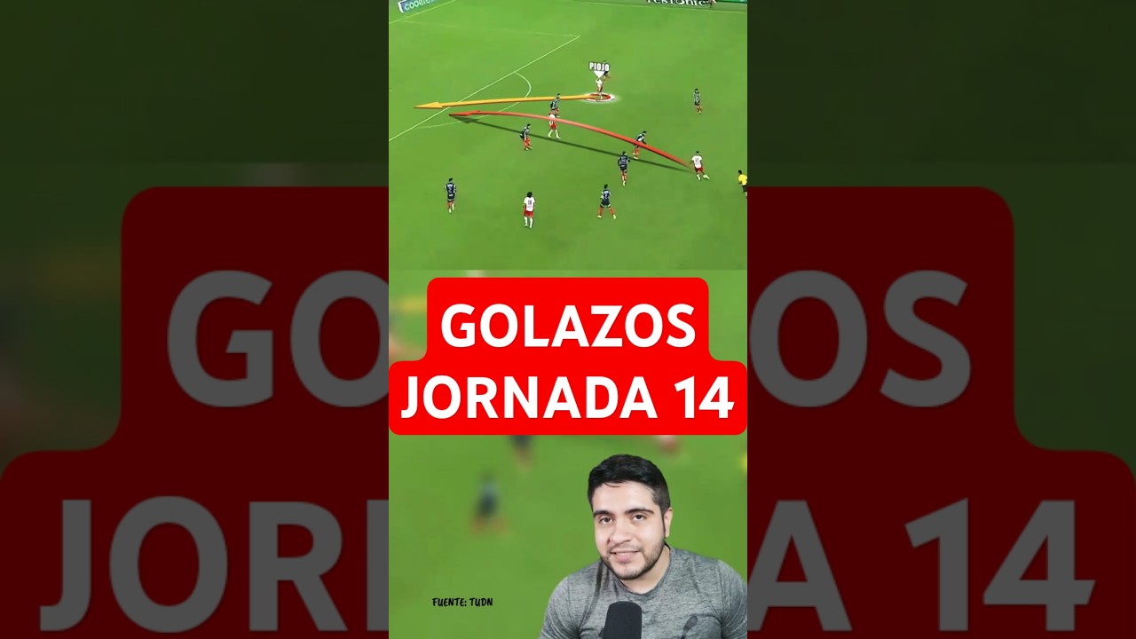 🔥 LOS GOLAZOS de la JORNADA 14 CLAUSURA 2025. #ligamx #clausura2025 #cruzazul