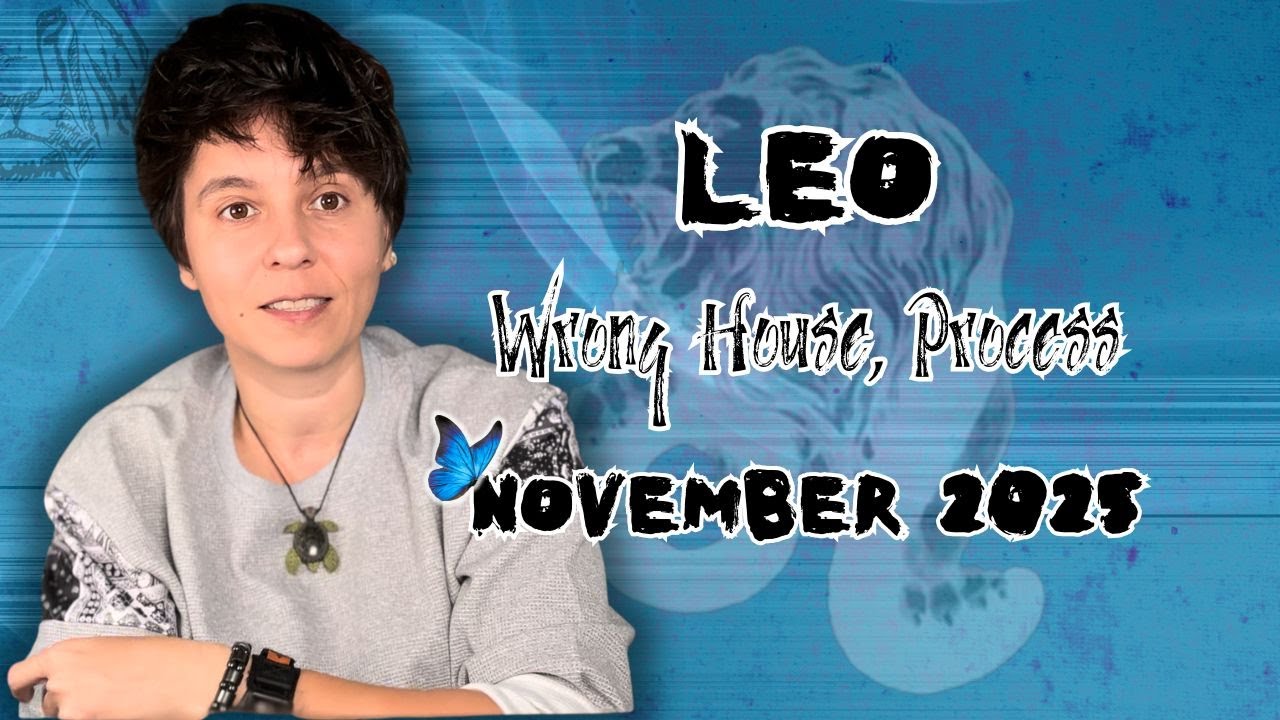 LEO ♌︎ NOVEMBER 2025 - 