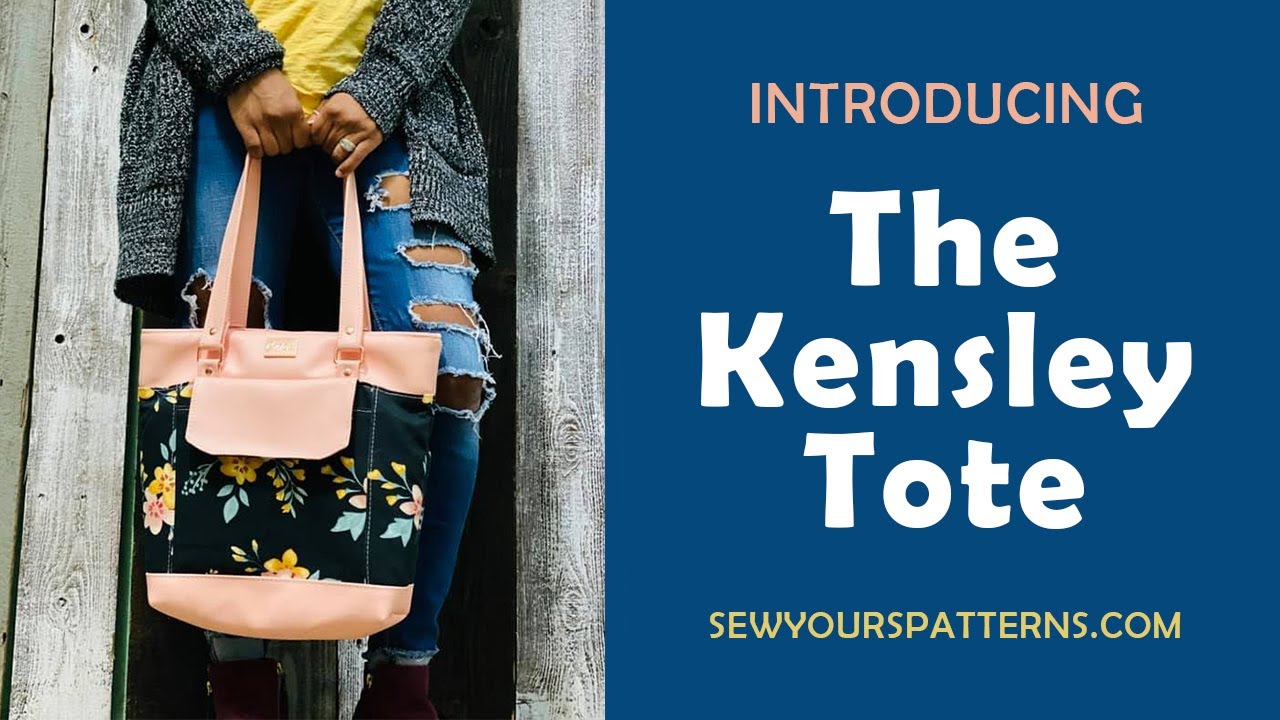 Introducing The Kensley Tote by Sew Yours Patterns