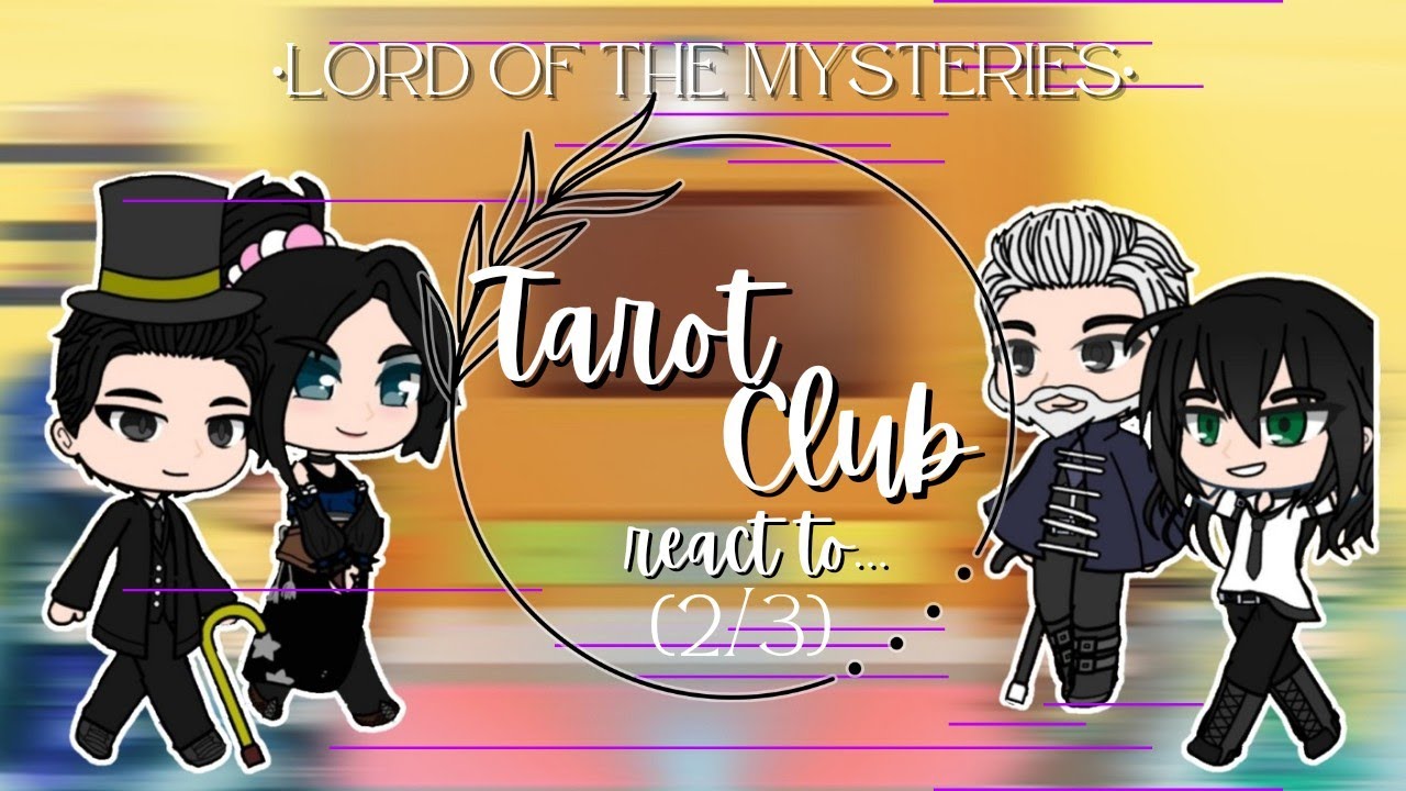 Tarot Club react to... | Lord of the Mysteries | Part (2/3) | • LOTM•