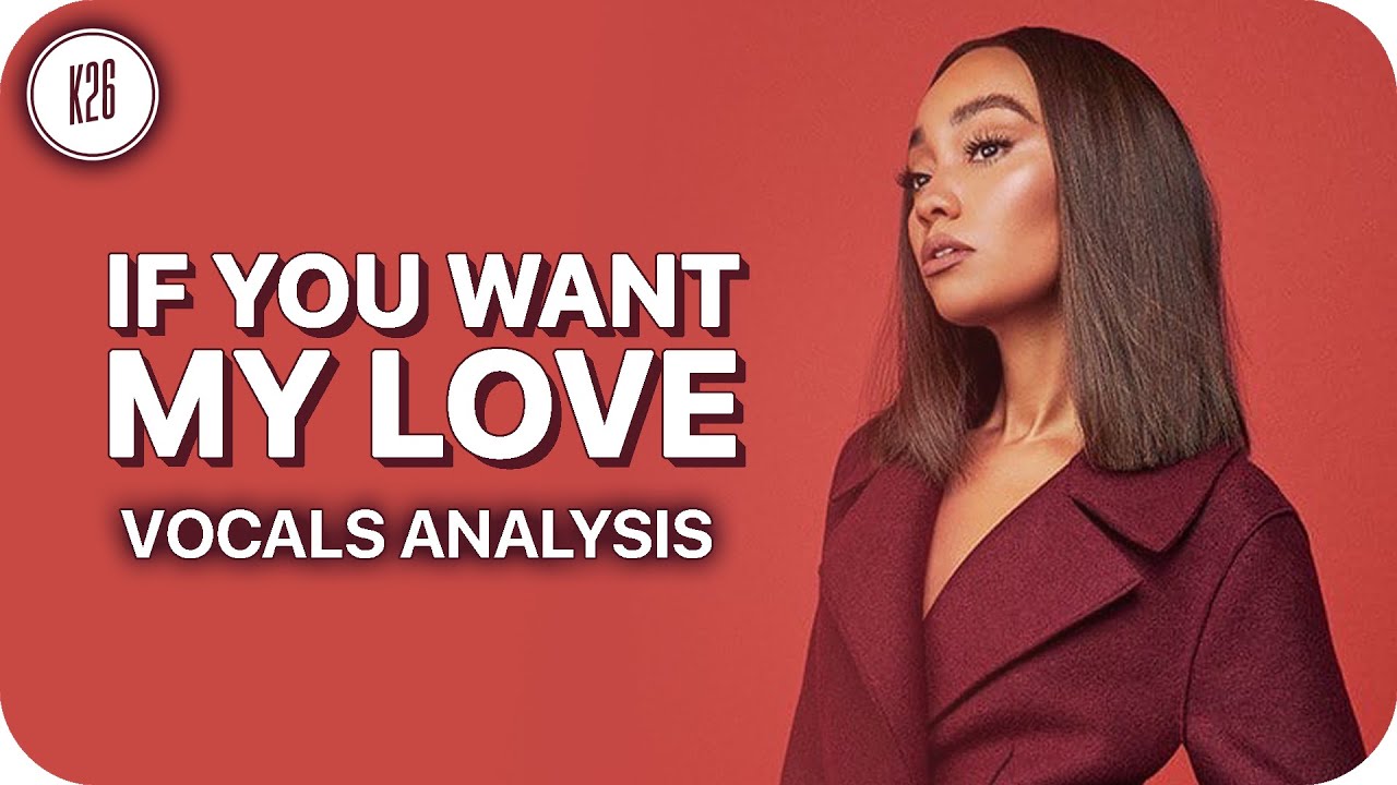 Little Mix (& Kamille) ~ If You Want My Love ~ Vocals Analysis