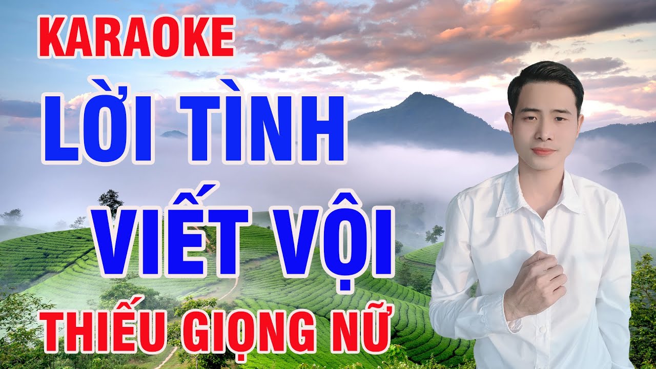 Lời Tình Viết Vội Karaoke Song ca Thiếu Giọng Nữ Song Ca Cùng Nguyễn Nhất