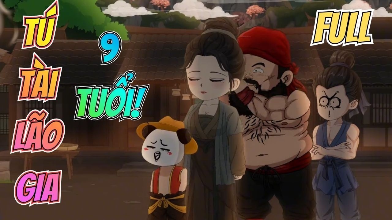 FULL| TÚ TÀI LÃO GIA 9 TUỔI |Học tập là quá trình từ ít đến nhiều, tích tiểu thành đại qua năm tháng