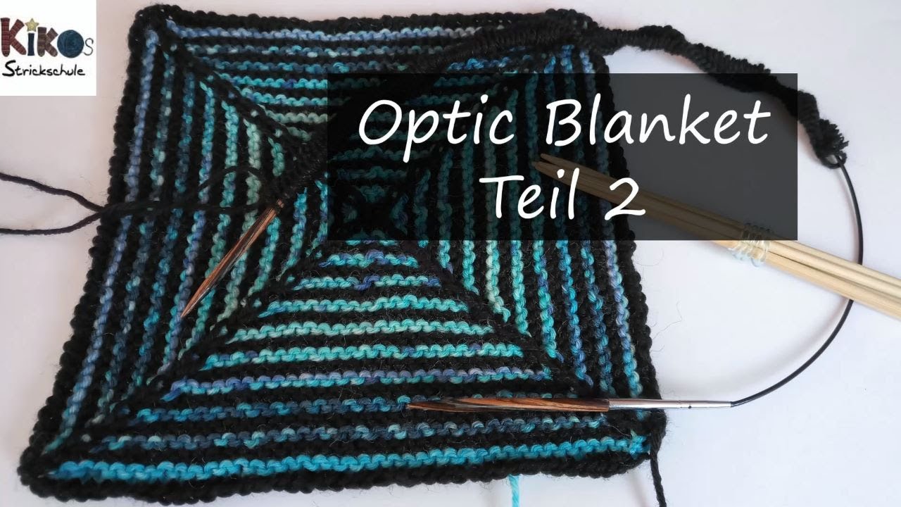 Kikos Strickschule - Anleitung Optic Blanket (Teil2)