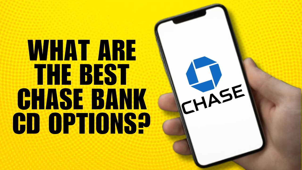 What are the best Chase bank CD options?