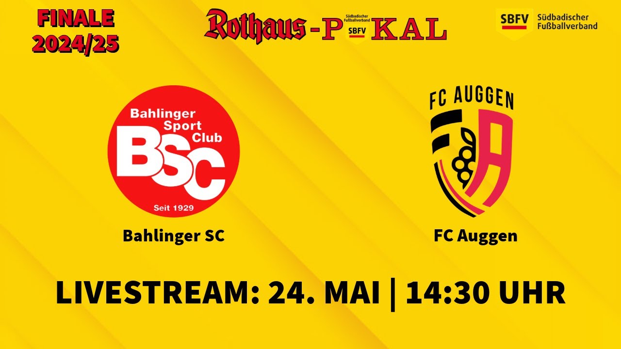 LIVE 🔴 SBFV-Rothaus-Pokal 2024/25: Bahlinger SC &ndash; FC Auggen | Finale