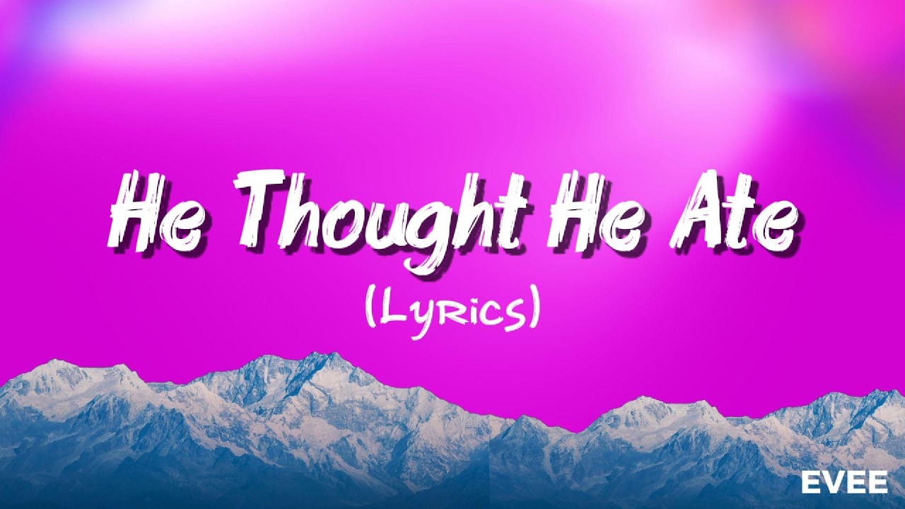 EVEE – He Thought He Ate – Music RAP (LYRICS)