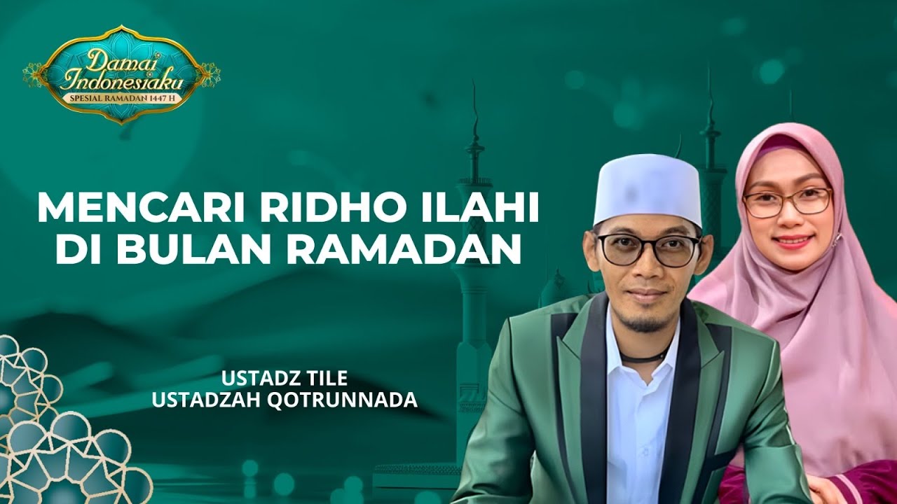 Mencari Ridho Ilahi di Bulan yang Suci Ramadan | Ustadz Tile & Ustadz Qotrunnada
