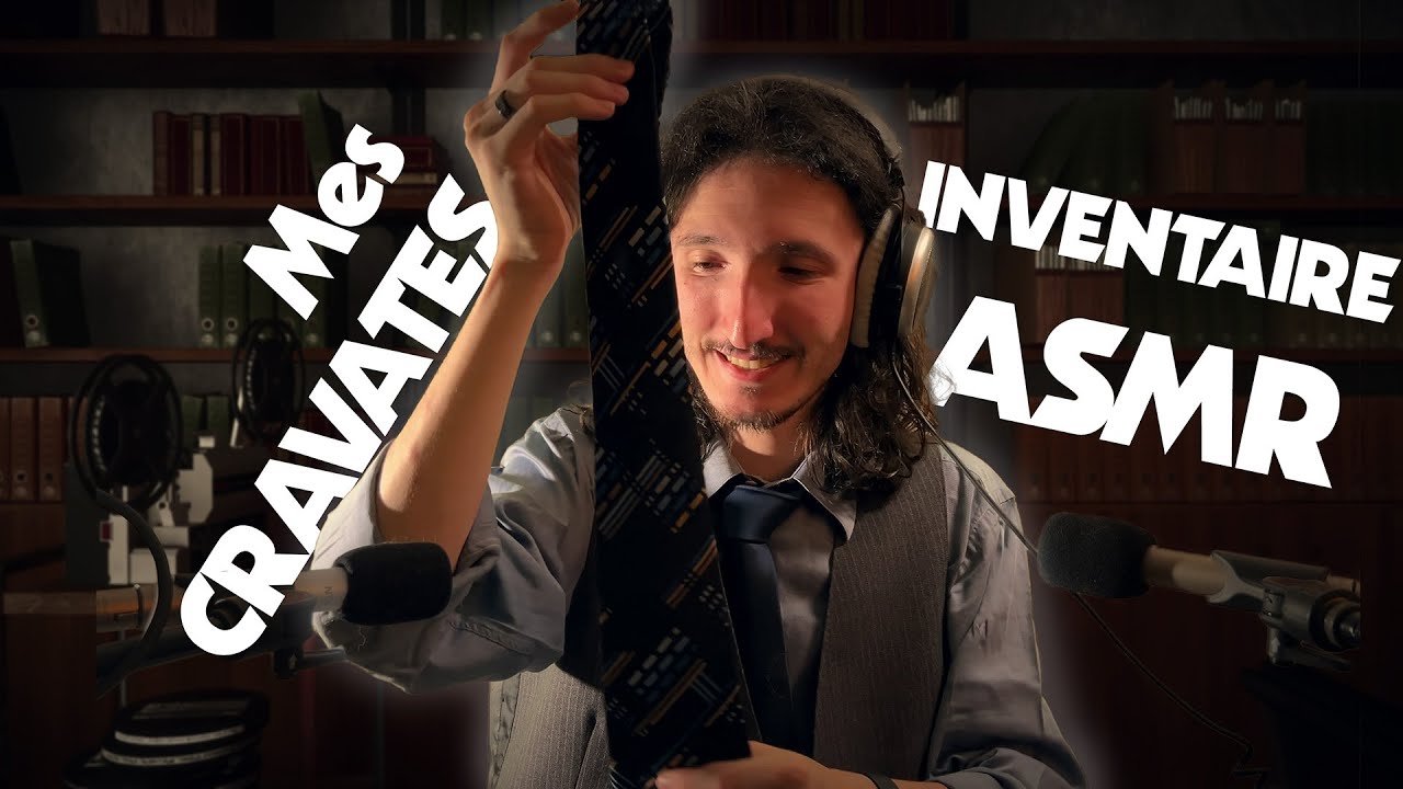Inventaire de Cravates et Blabla - ASMR