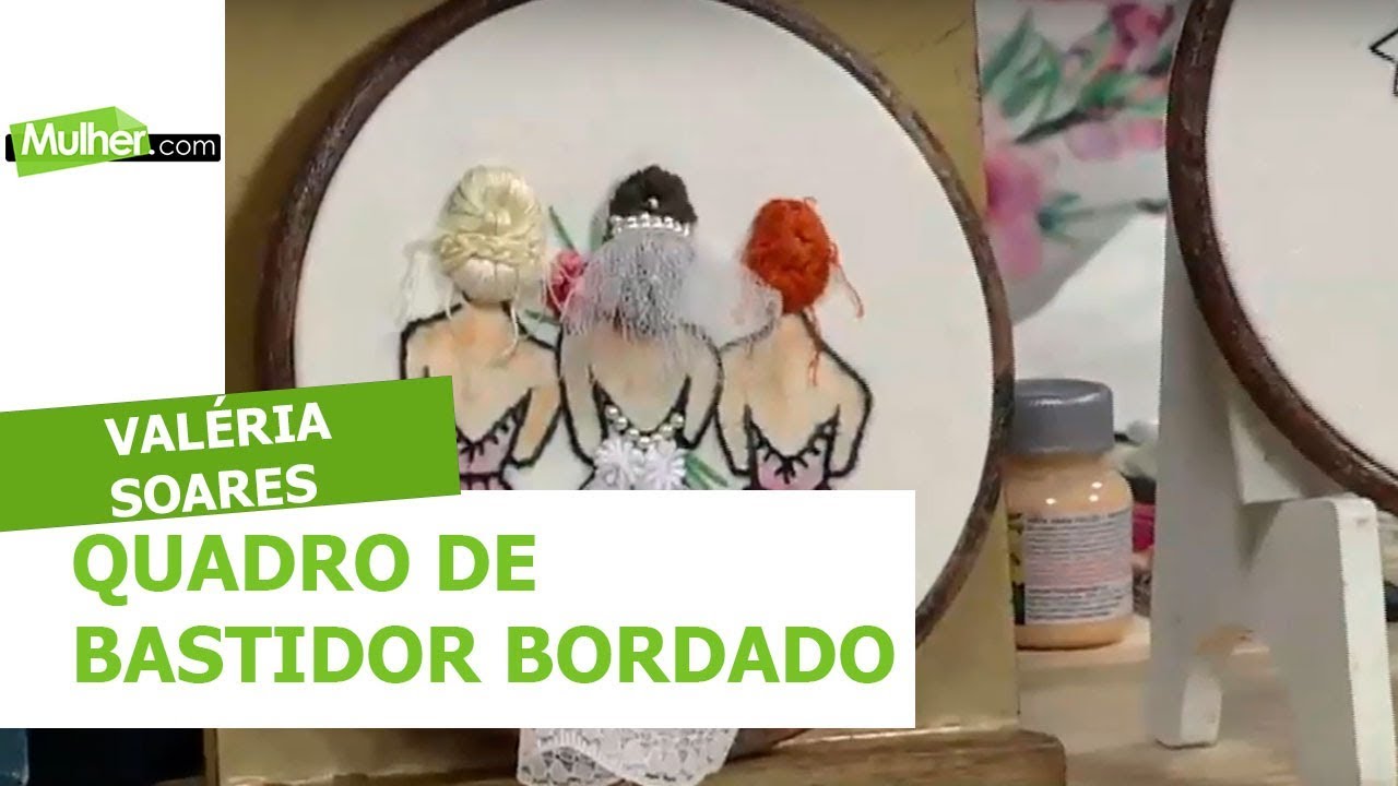 Quadro de bastidor bordado - Valéria Soares - 22/03/2019