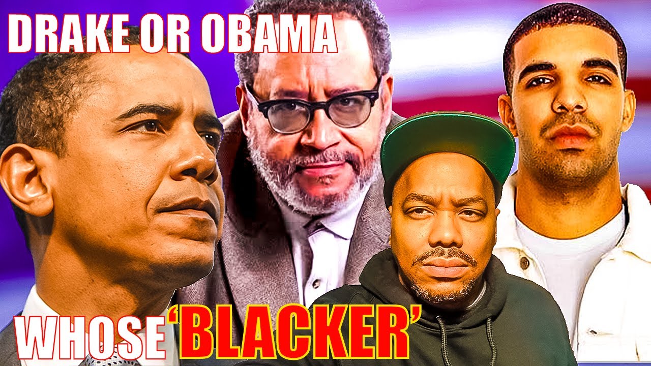 Dr. Michael Eric Dyson QUESTIONED Obama's BLACKNESS But DEFENDED Drake's