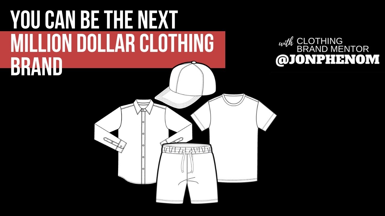 YOU CAN BE THE NEXT MILLION DOLLAR CLOTHING BRAND