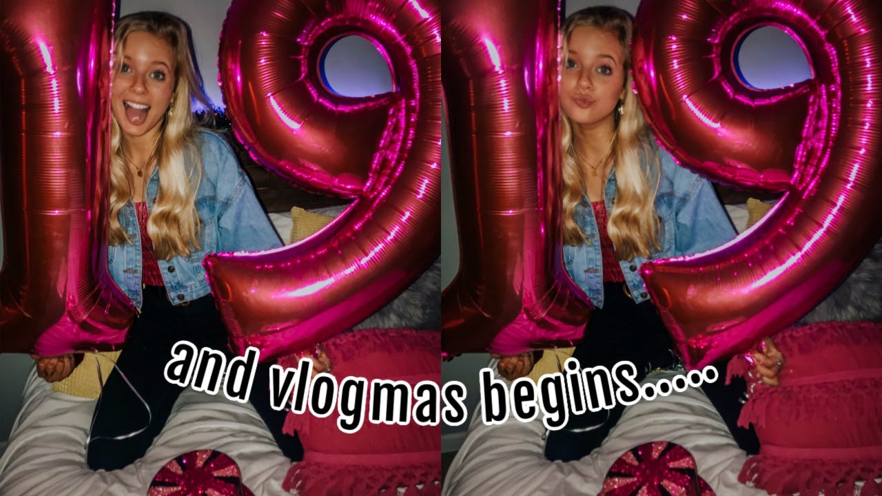 my 19th birthday!! VLOGMAS DAY 1