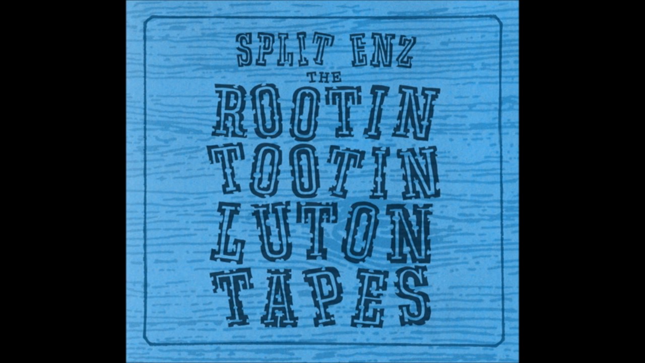 Split Enz - Carried Away [Rootin Tootin Luton Tapes]