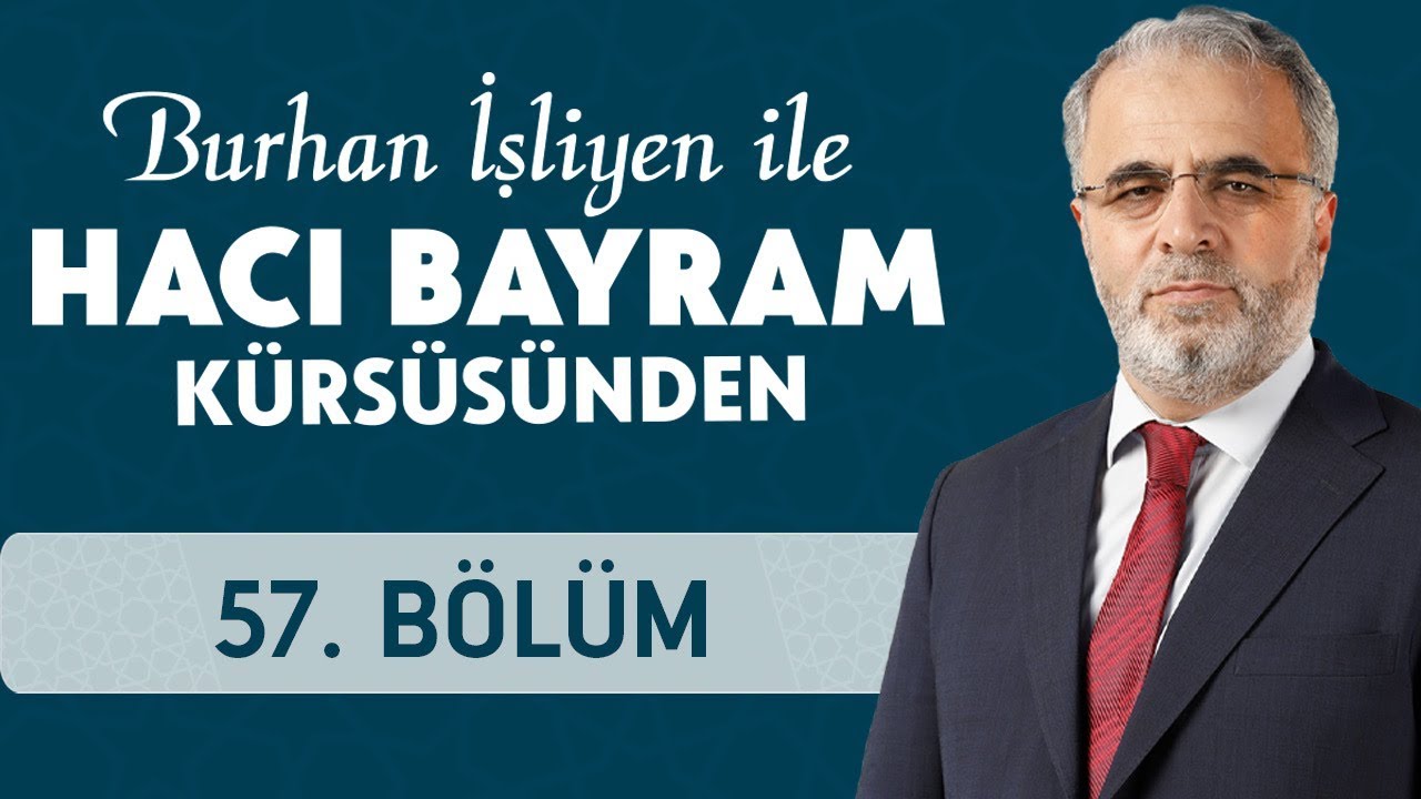 Burhan İşliyen İle Hacı Bayram Kürsüsünden - 57.Bölüm