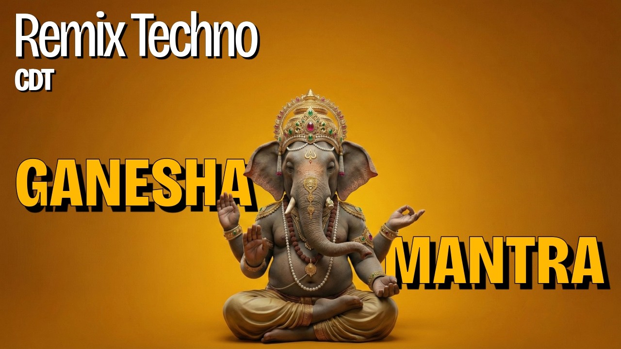 CDT - Ganesha Mantra Techno Remix