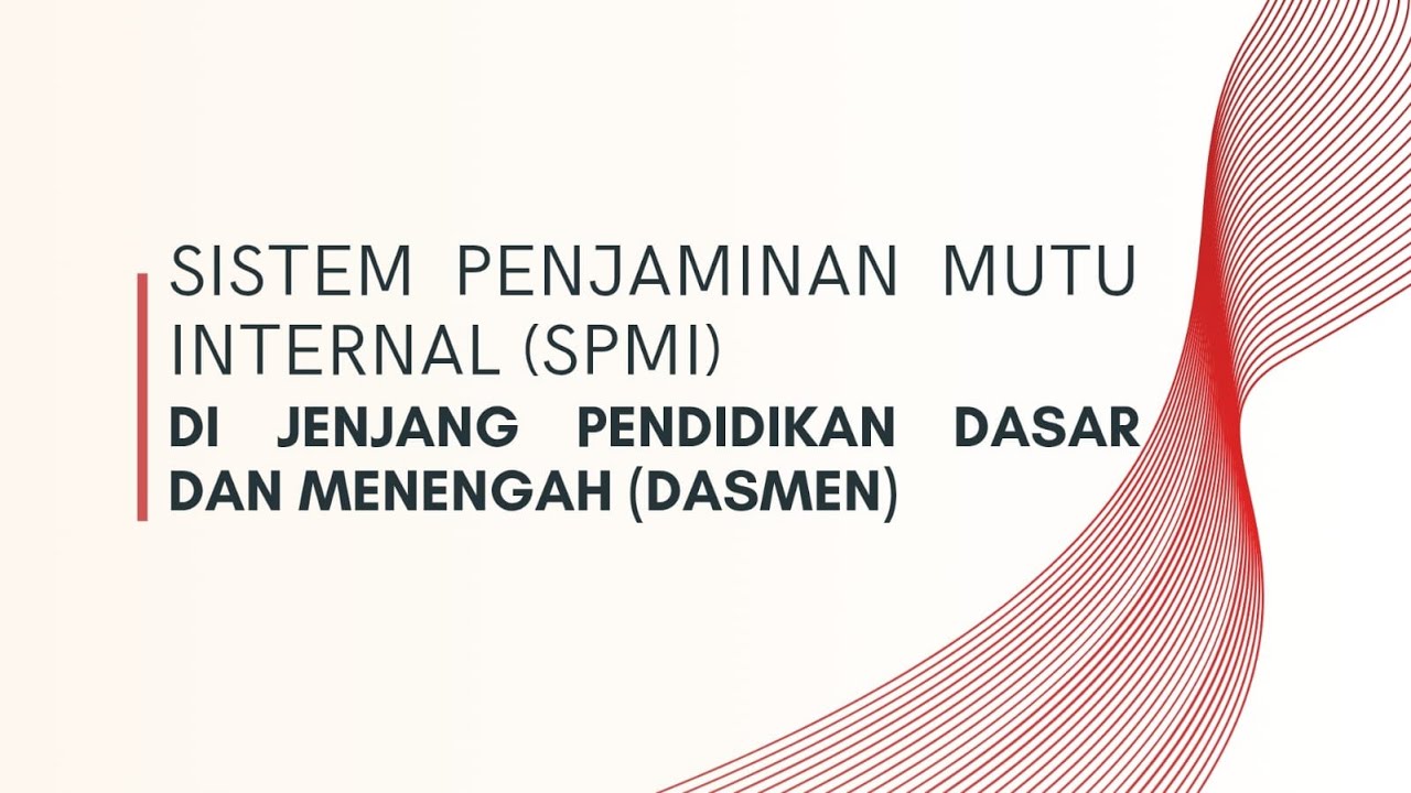 Sistem Penjaminan Mutu Internal (SPMI) di Jenjang Pendidikan Dasar dan Menengah - Kelompok 6 MMTP