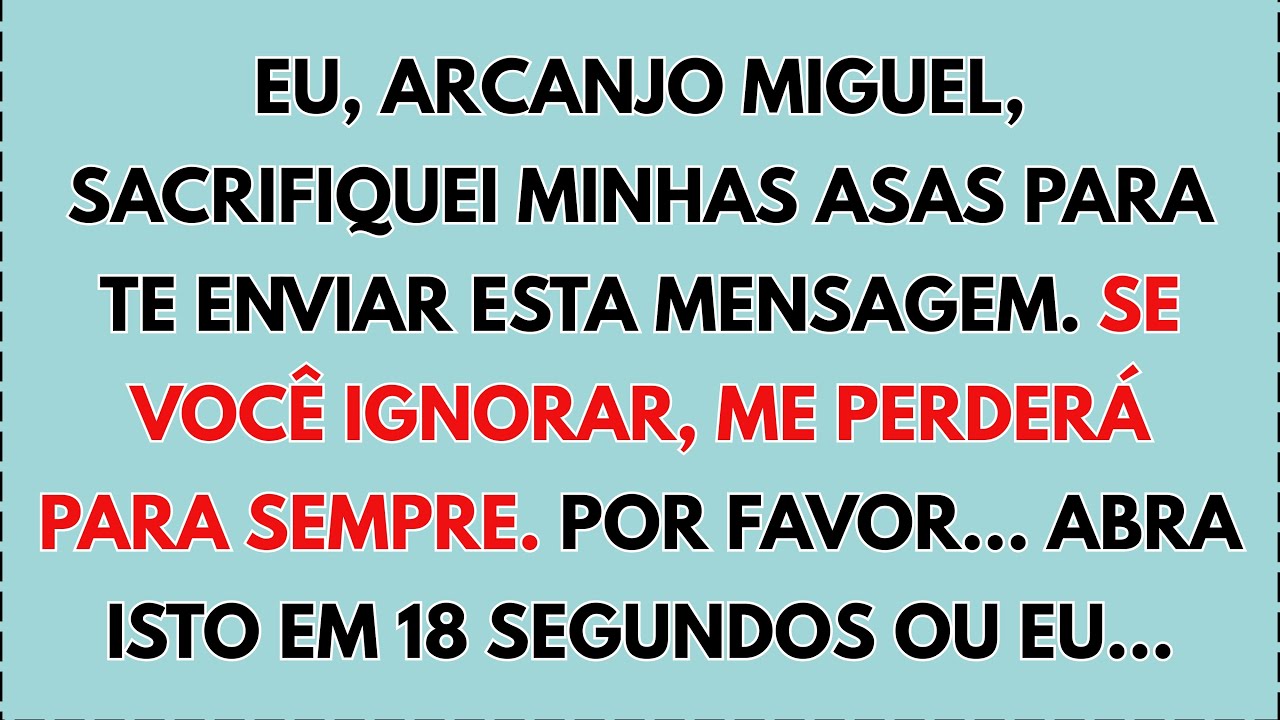 🚨 EU, ARCANJO MIGUEL, SACRIFIQUEI MINHAS ASAS PARA TE ENVIAR ESTA MENSAGEM. SE VOCÊ IGNORAR, VOCÊ…