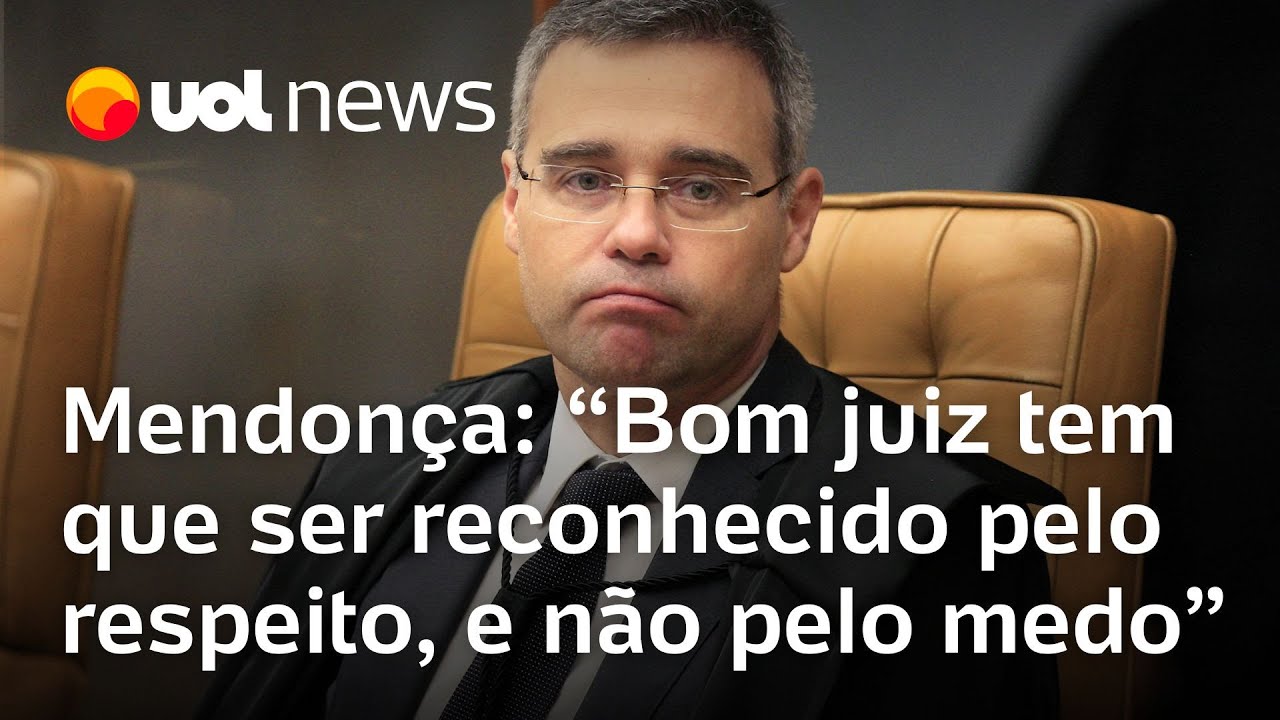 Mendonça: 'Bom juiz tem que ser reconhecido pelo respeito, e não pelo medo'
