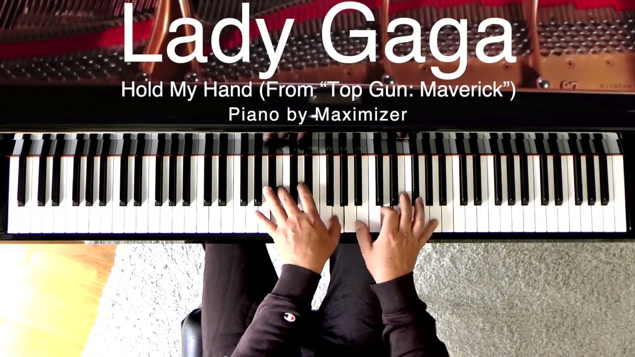 Lady Gaga - Hold My Hand (From “Top Gun: Maverick”) - Solo Piano Cover - Maximizer
