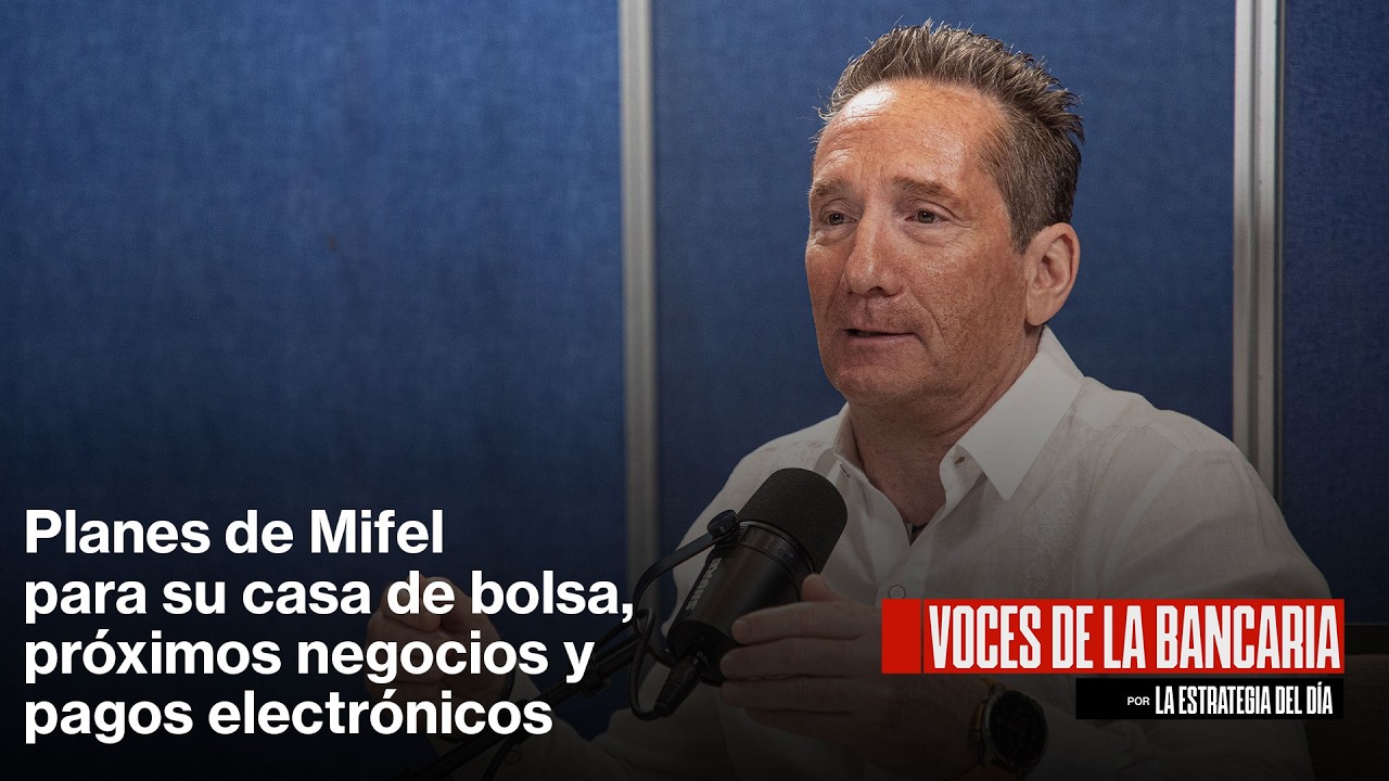 Voces de la Bancaria: planes de Mifel para su casa de bolsa, próximos negocios y pagos electrónicos