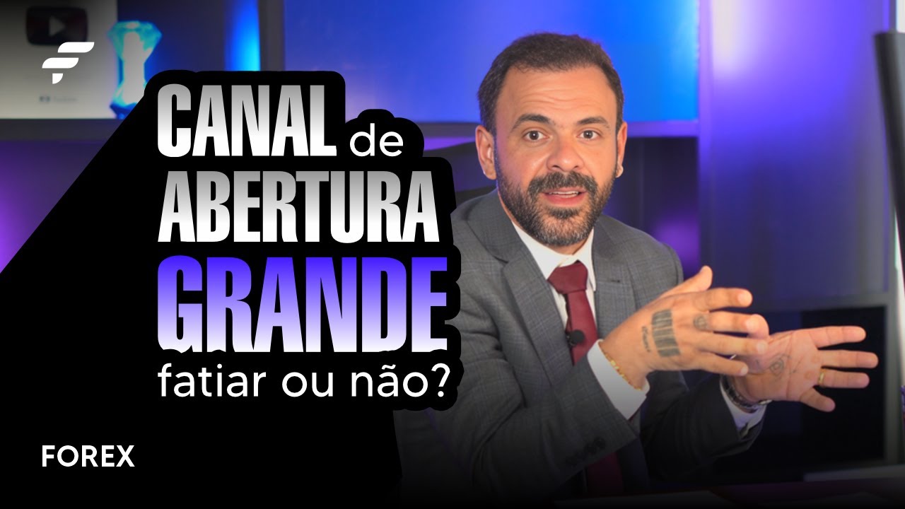 O QUE FAZER ao se deparar com um CANAL DE ABERTURA GRANDE? | FOREX | FIMATHE