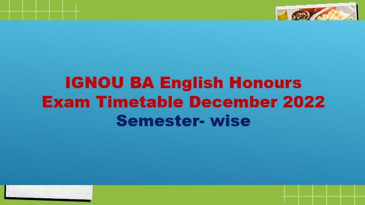 BAEGH Exam Date Sheet| December 2022| IGNOU BA ENGLISH HONOURS EXAM TIME TABLE DCEMBER 2022|