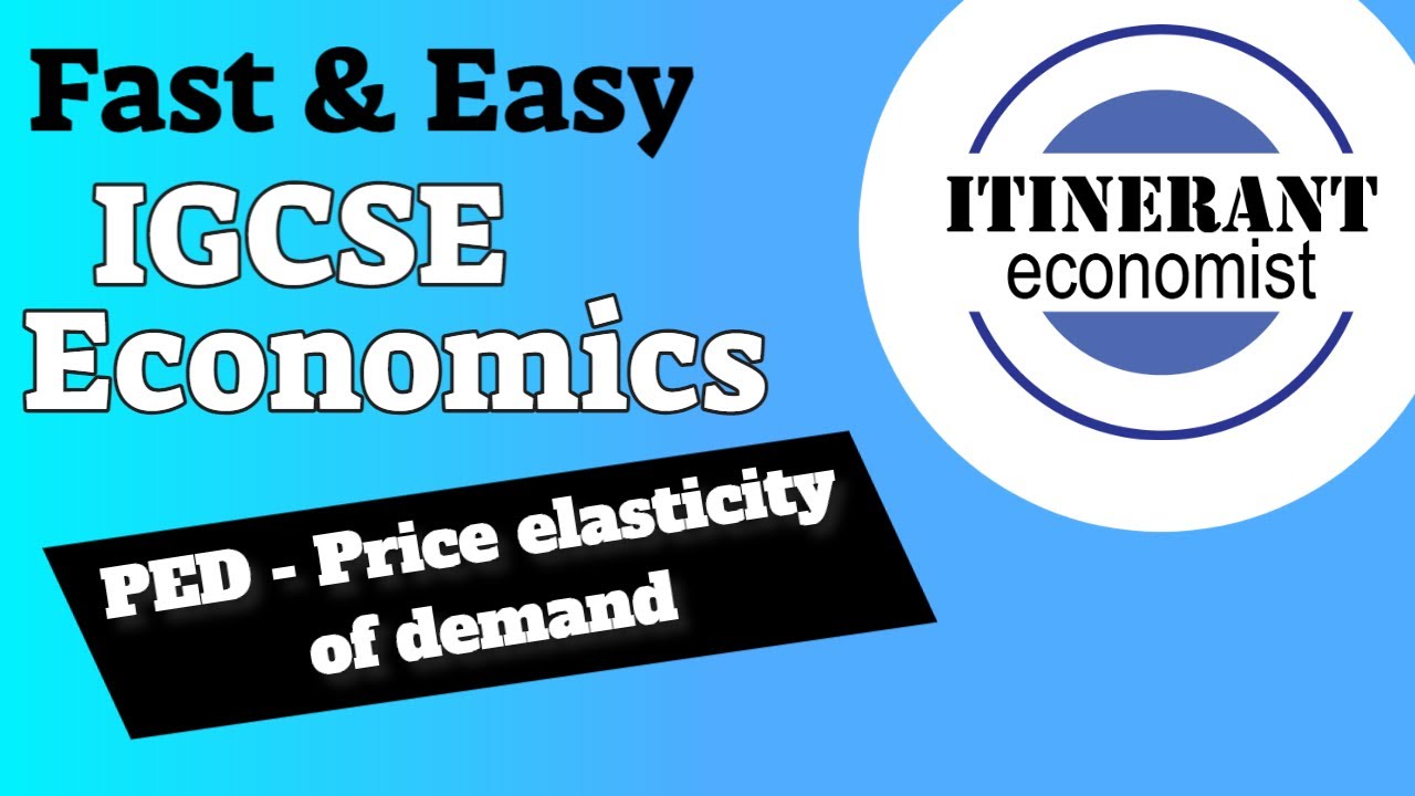 IGCSE Economics 0455 - Unit 2  Part 3 - PED - Price elasticity of demand