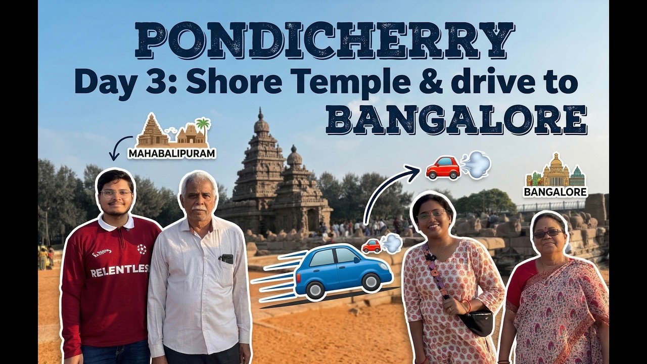 PONDICHERRY Day 3: Shore Temple Mahabalipuram & Scenic Drive to Bangalore 🚗💨
