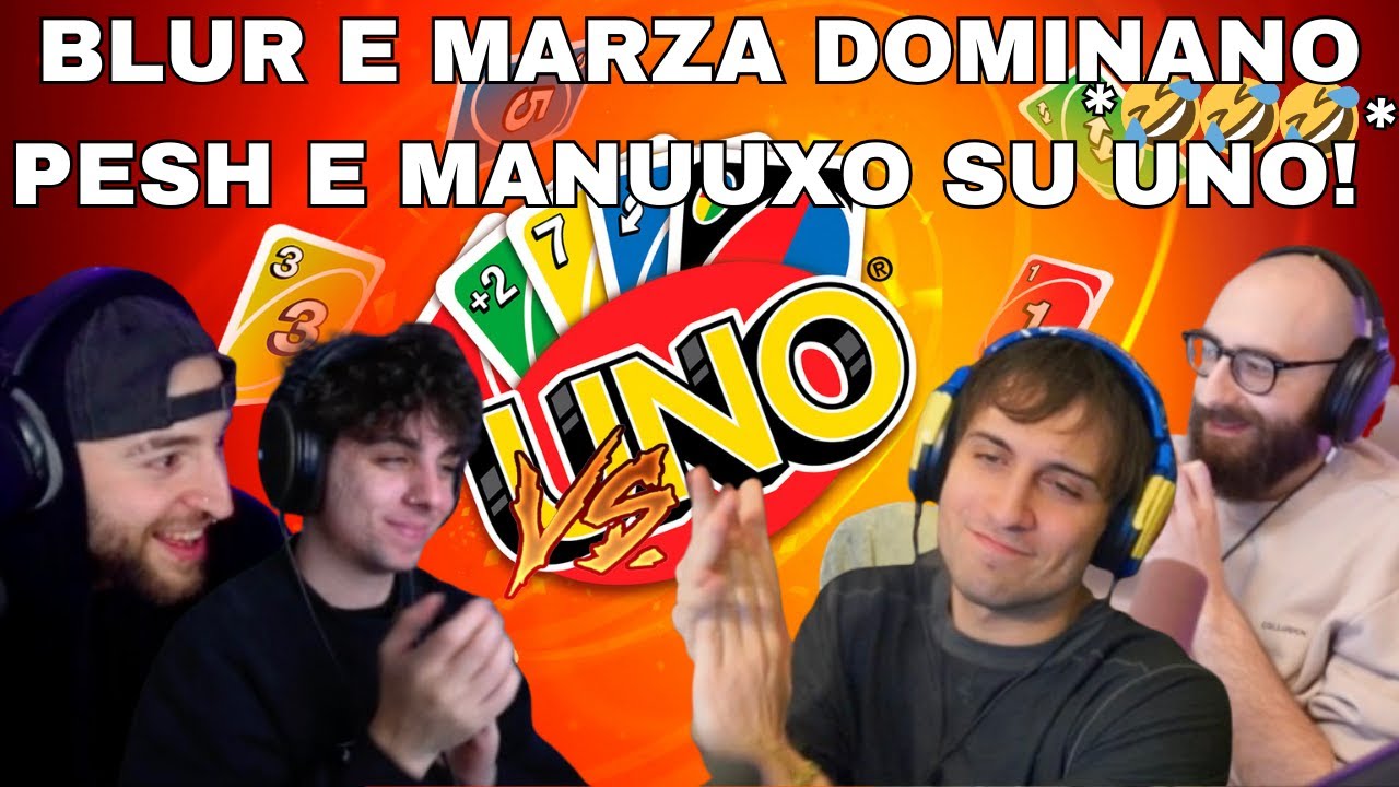 BLUR e MARZA DOMINANO MANUUXO e PESH su UNO!*😂😂😂*