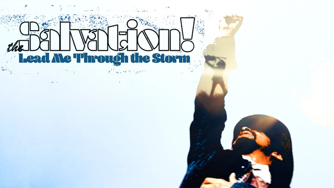 🎶 The Salvation! - Lead Me Through the Storm (Official Music Video) 🌊