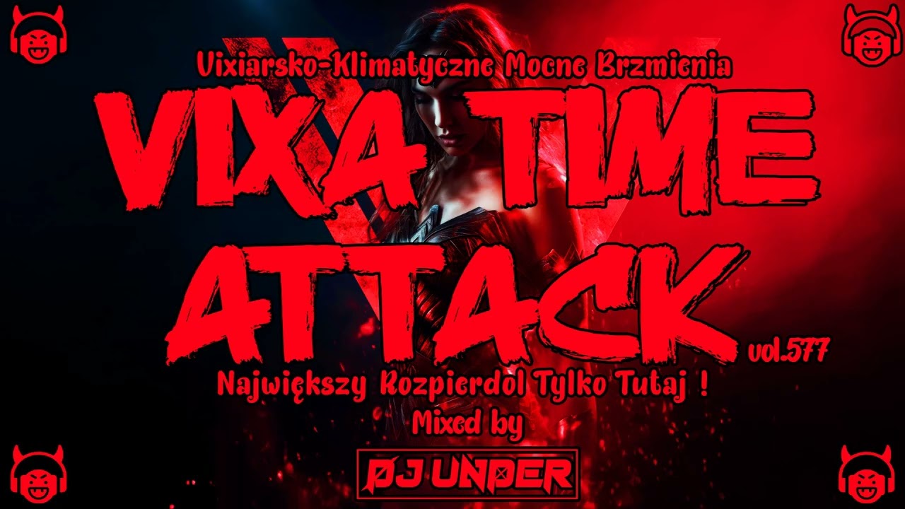 ❌☣VIXA TIME ATTACK☣❌SROGI ŁOMOT💥💥vol.577💥💥DJ UNDER💥💥✔
