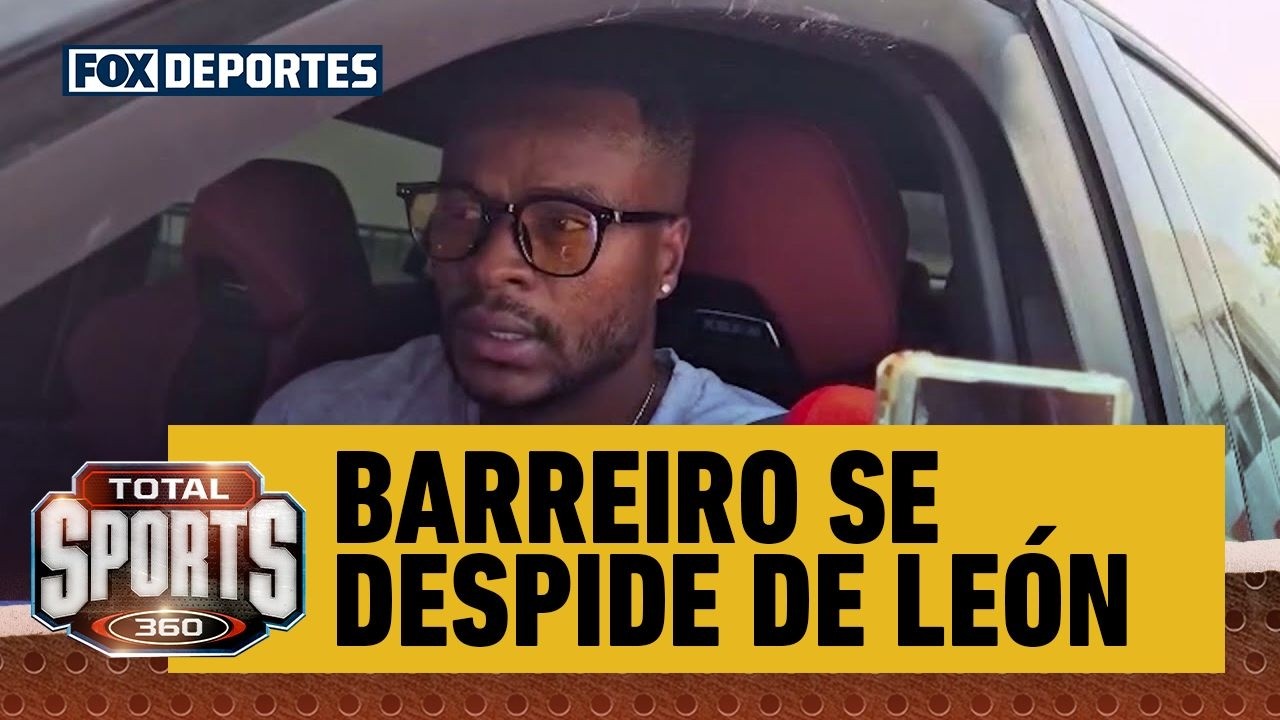 👋 BARREIRO SE DESPIDE DE LE&Oacute;N | 