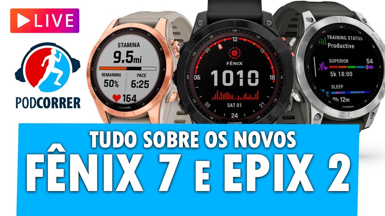 🔴 LIVE PODCORRER 🔴 TUDO SOBRE os Novos Garmin FÊNIX 7 e EPIX 2