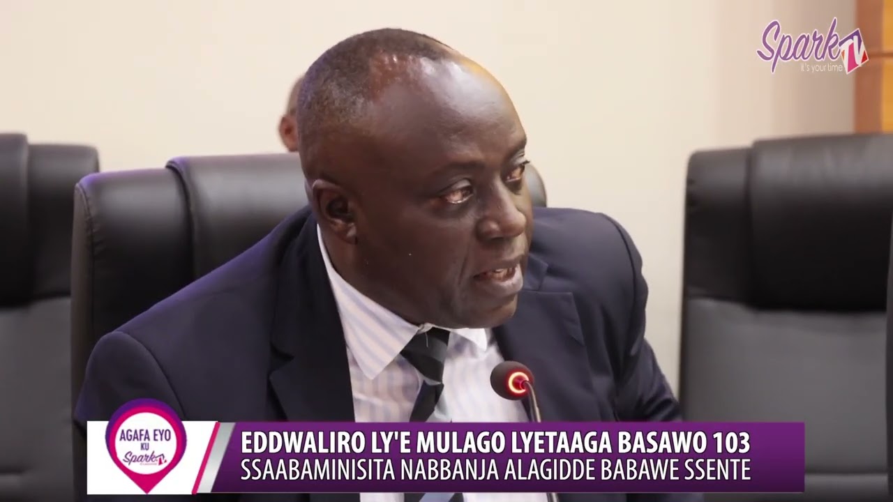 EDDWALIRO LY'E MULAGO LYETAAGA ABASAWO 103: Ssaabaminisita Nabbanja alagidde babawe ssente