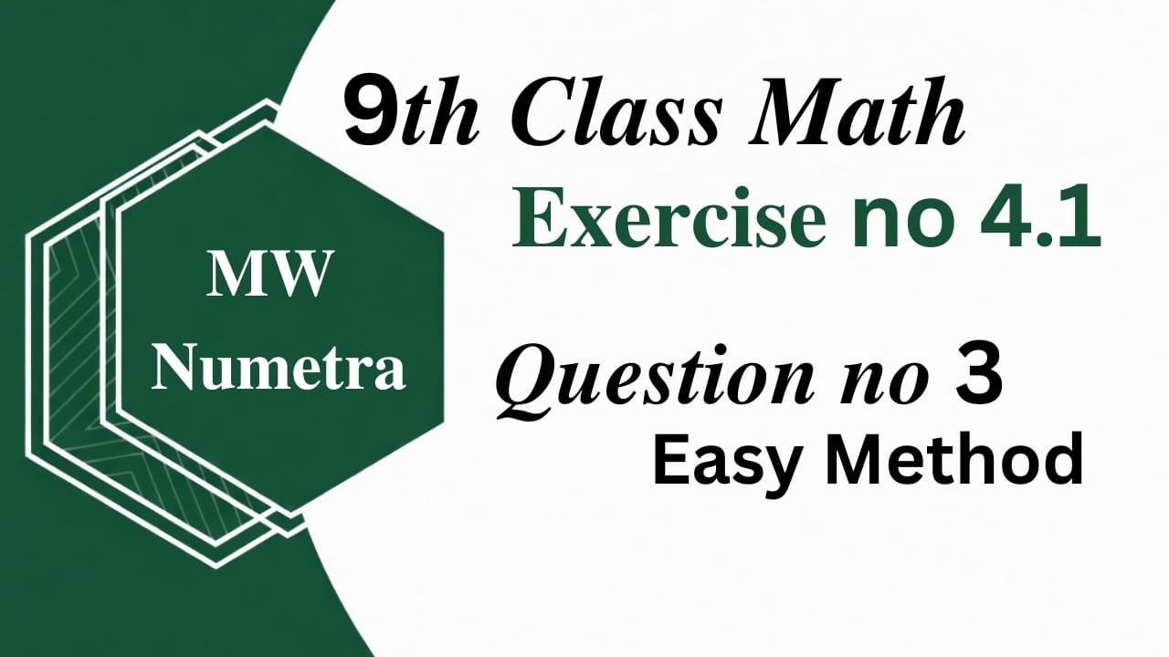Class 9 Math Exercise 4.1 Q3 | Complete & Simple Solution