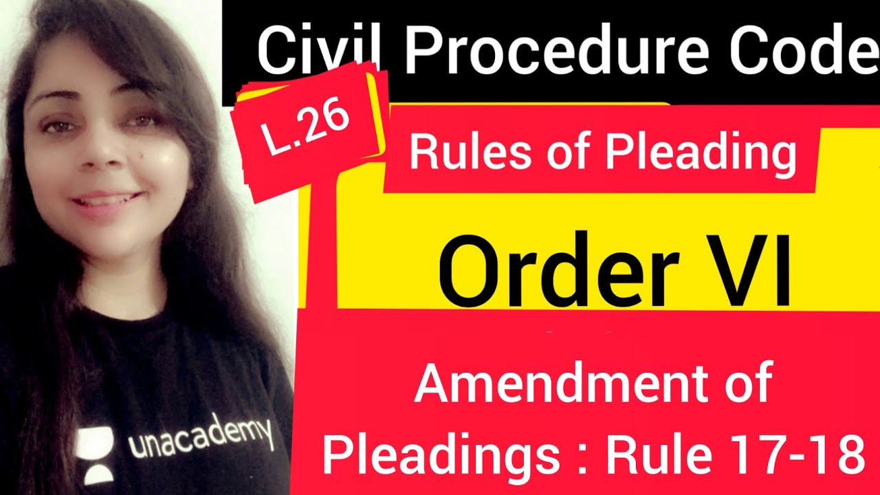 Amendment of Pleadings | Order VI Rule 17 & 18 #cpclecture #pleadingsincpc #order6cpc