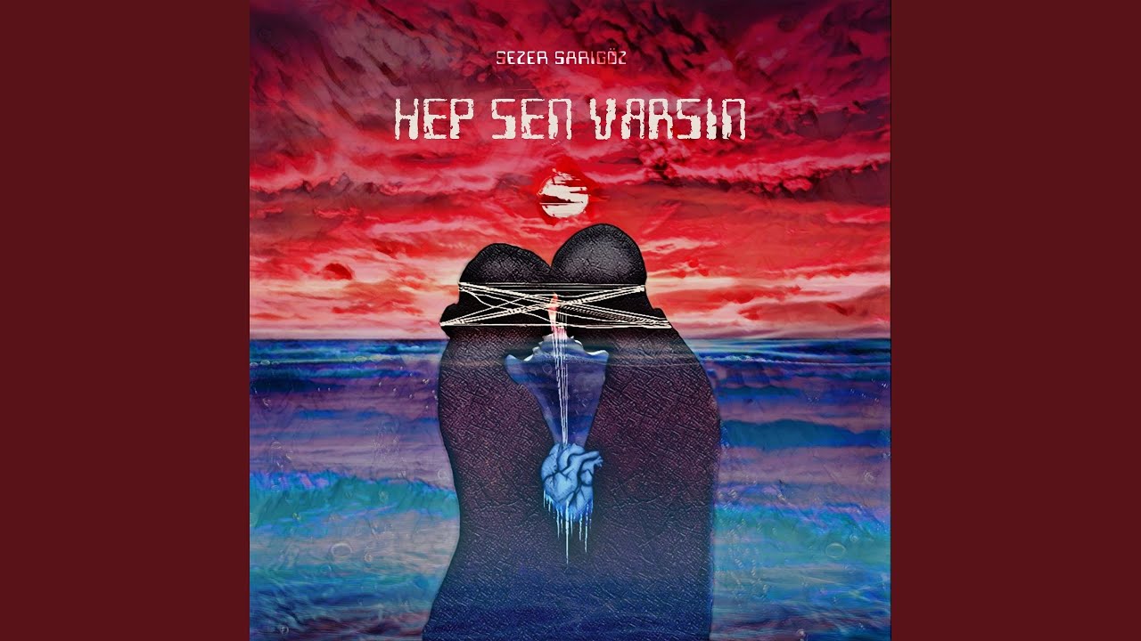 Hep Sen Varsın