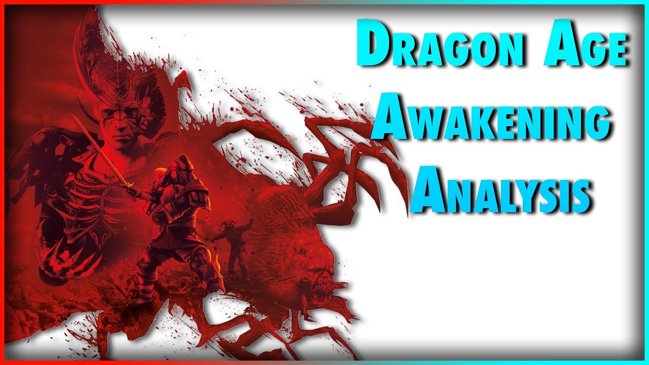 Dragon Age Awakening Analysis: A Detailed look at Dragon Ages only full expansion