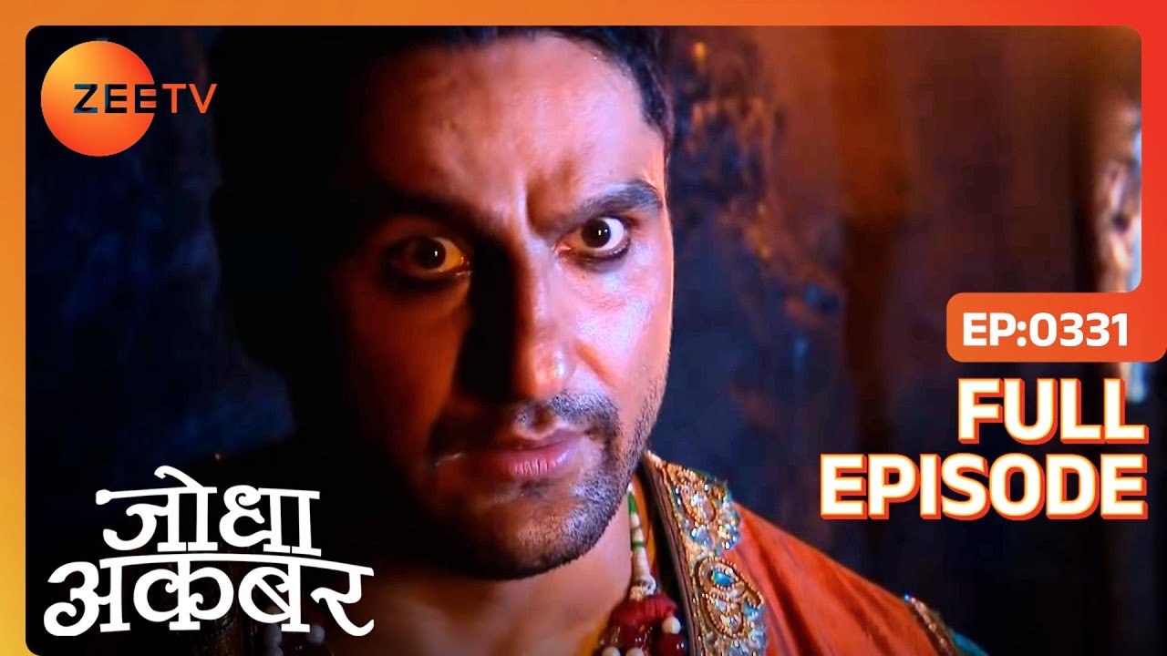 Ep. 331 | Shariffudin पहुंचा Jodha और Akbar को हानि पहुंचाने | Jodha Akbar | Zee TV