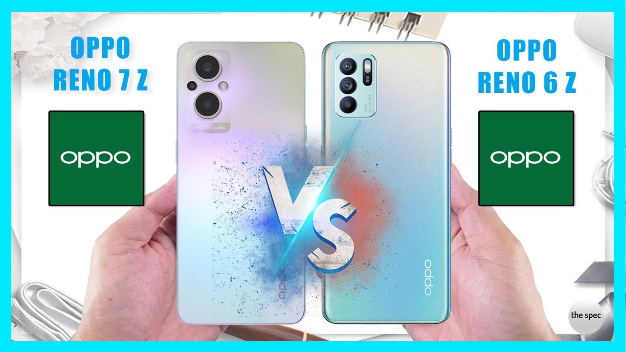 OPPO Reno 7Z vs OPPO Reno 6Z | Full Specifications Comparison