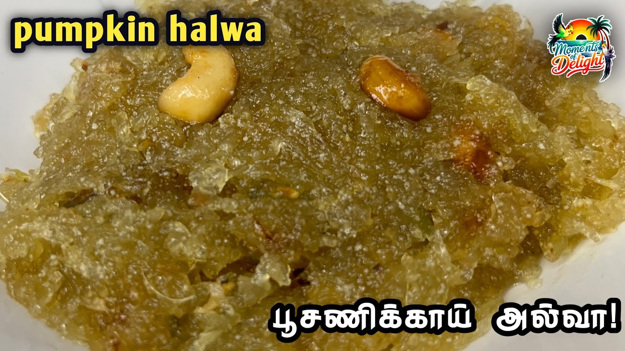 பூசணிக்காய் அல்வாவில் இவ்வளவு சுவையா! | pumpkin halwa in tamil | moments of delight
