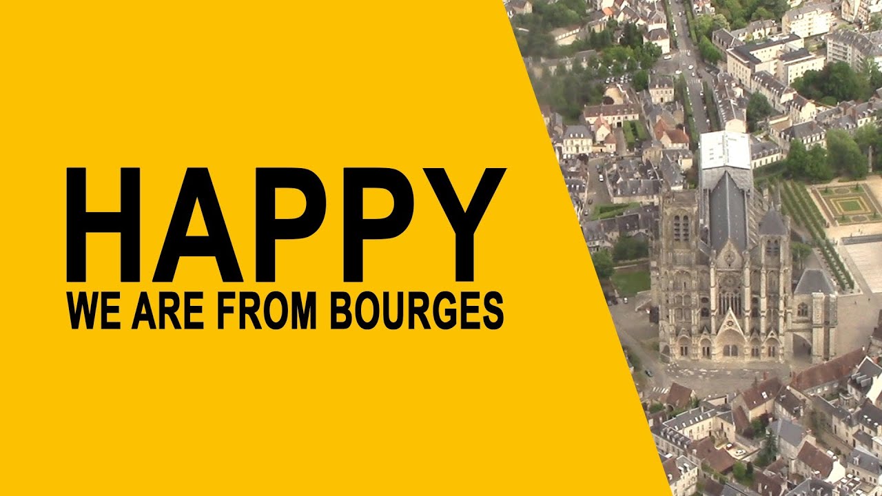 Happy We Are From Bourges