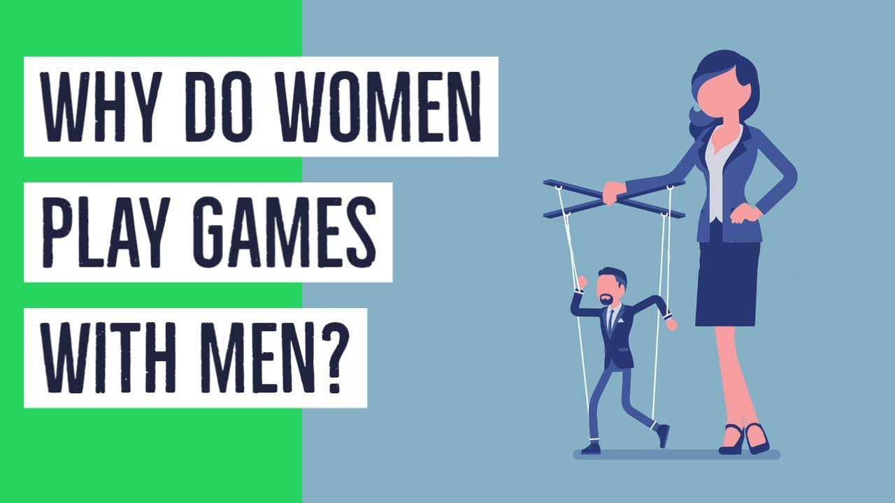 Why Do Women Play Games With Men? - 2 Key Reasons