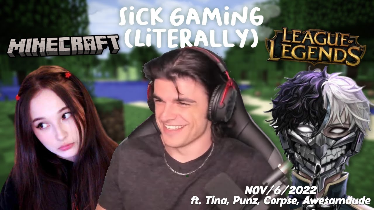 SICK GAMING (Literally) W/ Tina, Punz, Corpse & awesamdude! - Foolish VODS