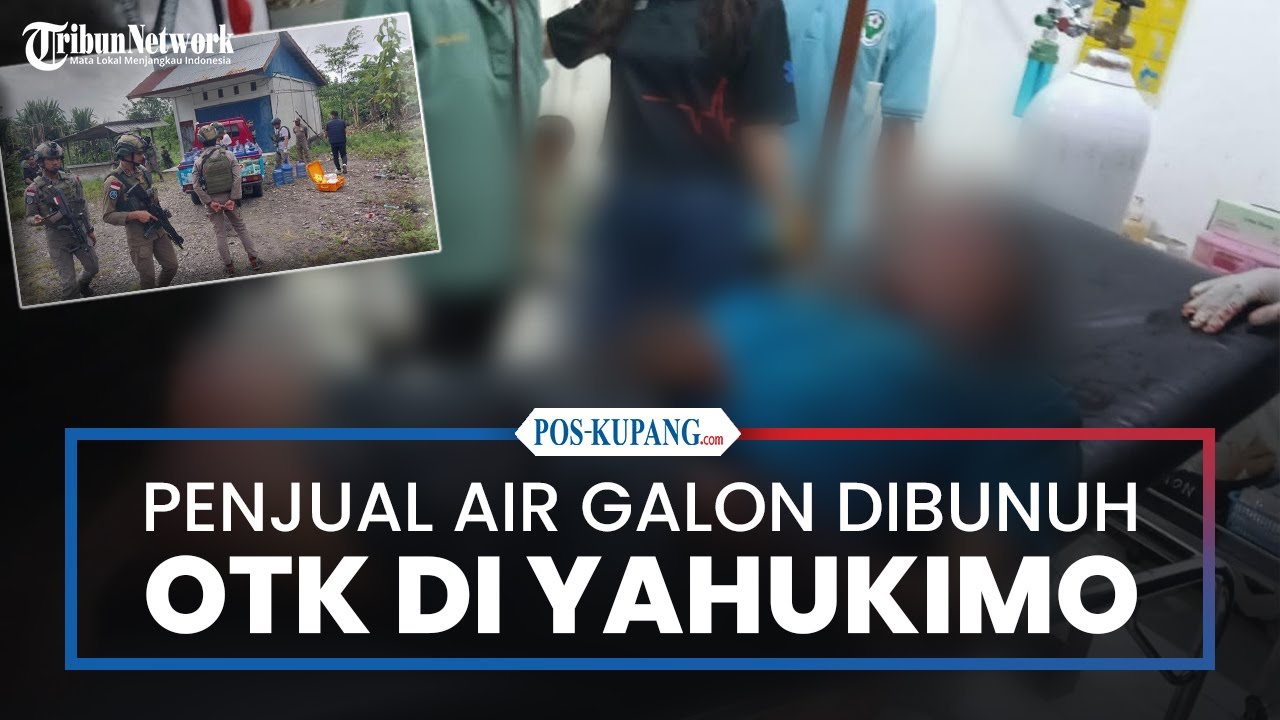 Tragis, Penjual Air Isi Ulang Tewas Dibunuh OTK di Yahukimo