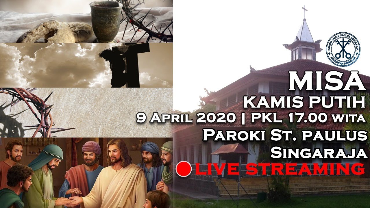 Streaming MISA KAMIS PUTIH - Gereja Katolik Paroki St. Paulus Singaraja